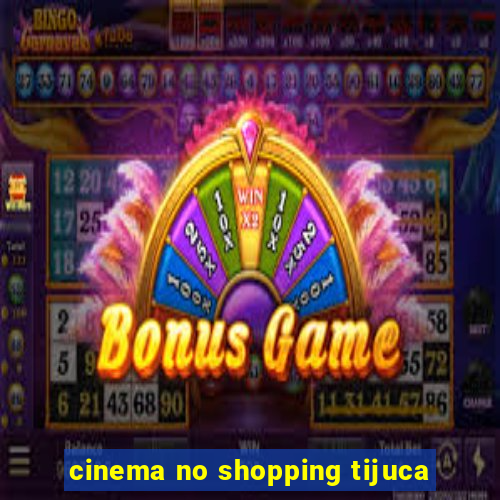 cinema no shopping tijuca